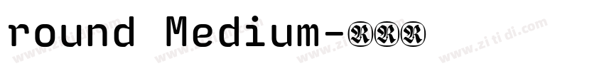 round Medium字体转换 round Medium字体转换